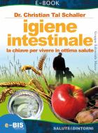 Ebook Igiene Intestinale di Tal Schaller Dr. Christian edito da Gruppo Editoriale Macro