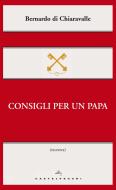 Ebook Consigli per un papa di San Bernardo di Chiaravalle edito da Castelvecchi