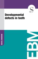 Ebook Developmental Defects in Teeth di Sics Editore edito da SICS