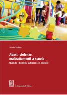 Ebook Abusi, violenze, maltrattamenti a scuola. di Nicola Malizia edito da Giappichelli Editore