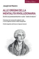 Ebook Alle origini della mentalità rivoluzionaria di Joseph de Maistre edito da D&apos;Ettoris Editori