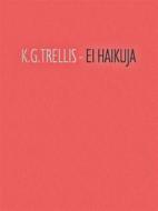 Ebook Ei Haikuja di K.G. Trellis edito da Books on Demand