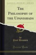 Ebook The Philosophy of the Upanishads di Paul Deussen edito da Forgotten Books