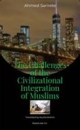 Ebook The Challenges Of The Civilizational Integration Of Muslims di Ahmed Sarirete edito da Babelcube Inc.