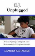 Ebook E.j. Unplugged: Wie Ein 9-Jähriger Erfolgreich Seine Mediensucht In 21 Tagen Überwindet di Lamees Alhassar edito da Babelcube Inc.