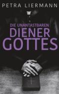 Ebook Die unantastbaren Diener Gottes di Petra Liermann edito da Books on Demand