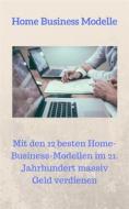 Ebook Home Business Modelle di Andre Sternberg edito da Books on Demand