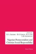 Ebook Nigerian Pentecostalism and Christian Social Responsibility di Babatunde Aderemi Adedibu edito da Books on Demand