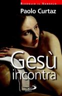 Ebook Gesù incontra di Curtaz Paolo edito da San Paolo Edizioni