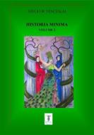 Ebook Historia minima - Vol. II di Stelio W. Venceslai edito da Edizioni Nisroch