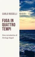 Ebook Fuga in quattro tempi di Carlo Rosselli edito da r-ed