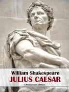 Ebook Julius Caesar di William Shakespeare edito da E-BOOKARAMA