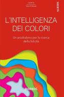 Ebook L&apos;intelligenza dei colori di Samya Ilaria Di Donato edito da Diarkos