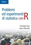 Ebook Problemi ed esperimenti di statistica con R di Rocco Micciolo Giuseppe Espa edito da Apogeo