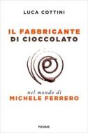 Ebook Il fabbricante di cioccolato di Cottini Luca edito da Piemme