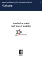 Ebook Nuovi orientamenti negli studi di marketing di Biblioteca del Polo Universitario Città di Prato edito da Firenze University Press