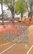 Ebook Comme deux cygnes sur un étang di Guy Alphonse Durand edito da Le Lys Bleu Éditions