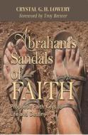 Ebook Abraham&apos;s Sandals of Faith di Crystal G. H. Lowery edito da Worldwide Publishing Group