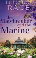 Ebook The Matchmaker and The Marine di Lucinda Race edito da MC Two Press