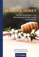 Ebook Manuka honey - The all-round talent from New Zealand for your health and wellbeing di Detlef Mix edito da 360° medien mettmann