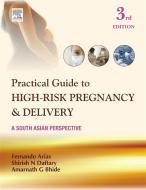 Ebook Practical Guide to High Risk Pregnancy and Delivery - E-Book di Fernando Arias edito da Elsevier India