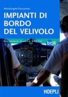 Ebook Impianti di bordo del velivolo di Michelangelo Flaccavento edito da Hoepli
