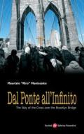 Ebook Dal Ponte all'Infinito di Maurizio "Riro" Maniscalco edito da SEF - Società Editrice Fiorentina