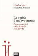 Ebook La verità è un'avventura di Carlo Sini, Fabio Anibaldi edito da Edizioni Gruppo Abele