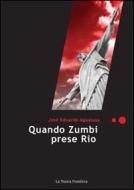 Ebook Quando Zumbi prese Rio di J. Eduardo Agualusa edito da La Nuova Frontiera