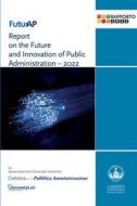 Ebook Report on the Future and Innovation of Public Administration – 2022 di Barbara Boschetti, Emanuele Vendramini edito da EDUCatt