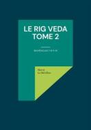 Ebook Le Rig Veda - Tome 2 di Hervé Le Bévillon edito da Books on Demand