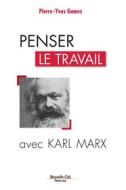 Ebook Penser le travail avec Karl Marx di Pierre-Yves Gomez edito da Nouvelle Cité