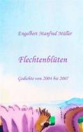 Ebook Flechtenblüten di Engelbert Manfred Müller edito da Books on Demand