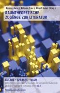 Ebook Raumtheoretische Zugänge zur Literatur di Aihong Jiang edito da Koenigshausen & Neumann