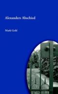 Ebook Alexanders Abschied di Mark Gold edito da Books on Demand