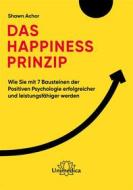 Ebook Das Happiness-Prinzip di Shawn Achor edito da Unimedica ein Imprint der Narayana Verlag