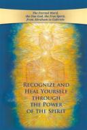 Ebook Recognize and heal yourself through the power of the Spirit di Gabriele Gabriele edito da Gabriele-Verlag Das Wort