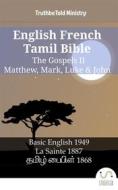 Ebook English French Tamil Bible - The Gospels II - Matthew, Mark, Luke & John di Truthbetold Ministry edito da TruthBeTold Ministry
