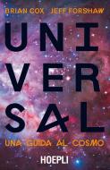 Ebook Universal di Brian Cox, Jeff Forshaw edito da Hoepli