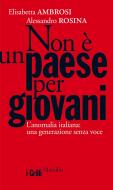 Ebook Non è un paese per giovani di Elisabetta Ambrosi, Alessandro Rosina edito da Marsilio