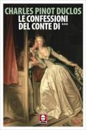 Ebook Le Le confessioni del Conte di *** di Charles Pinot Duclos edito da Lindau