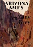 Ebook Arizona Ames di Zane Grey edito da Reading Essentials
