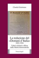 Ebook La redazione del "Domani d'Italia" (1922-1924) di Claudia Giurintano edito da Franco Angeli Edizioni