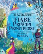 Ebook Fiabe di principi e principesse. Storie da leggere insieme per parlare di rabbia di Marcoli Alba edito da Mondadori