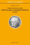 Ebook Guida alla lettura della «Critica della ragion pratica» di Kant di Filippo Gonnelli edito da Editori Laterza