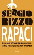Ebook Rapaci di Rizzo Sergio edito da Rizzoli