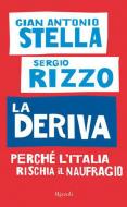 Ebook La deriva di Stella Gian Antonio, Rizzo Sergio edito da Rizzoli