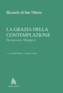 Ebook La Grazia della Contemplazione - Beniamino Maggiore di Riccardo di San Vittore edito da Diogene Edizioni