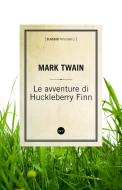 Ebook Le avventure di Huckleberry Finn di Mark Twain edito da Baldini+Castoldi