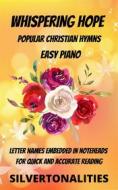 Ebook Whispering Hope Piano Hymns Collection for Easy Piano di SilverTonalities edito da SilverTonalities